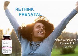 Rethink Prenatal - NatalCeuticals has a Special Offer for You