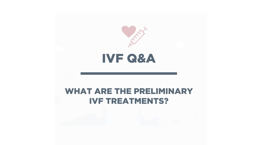IVF Q & A: What Are the Preliminary IVF Treatments?