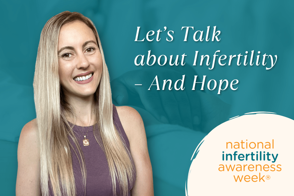 Let's Talk about Infertility - And Hope