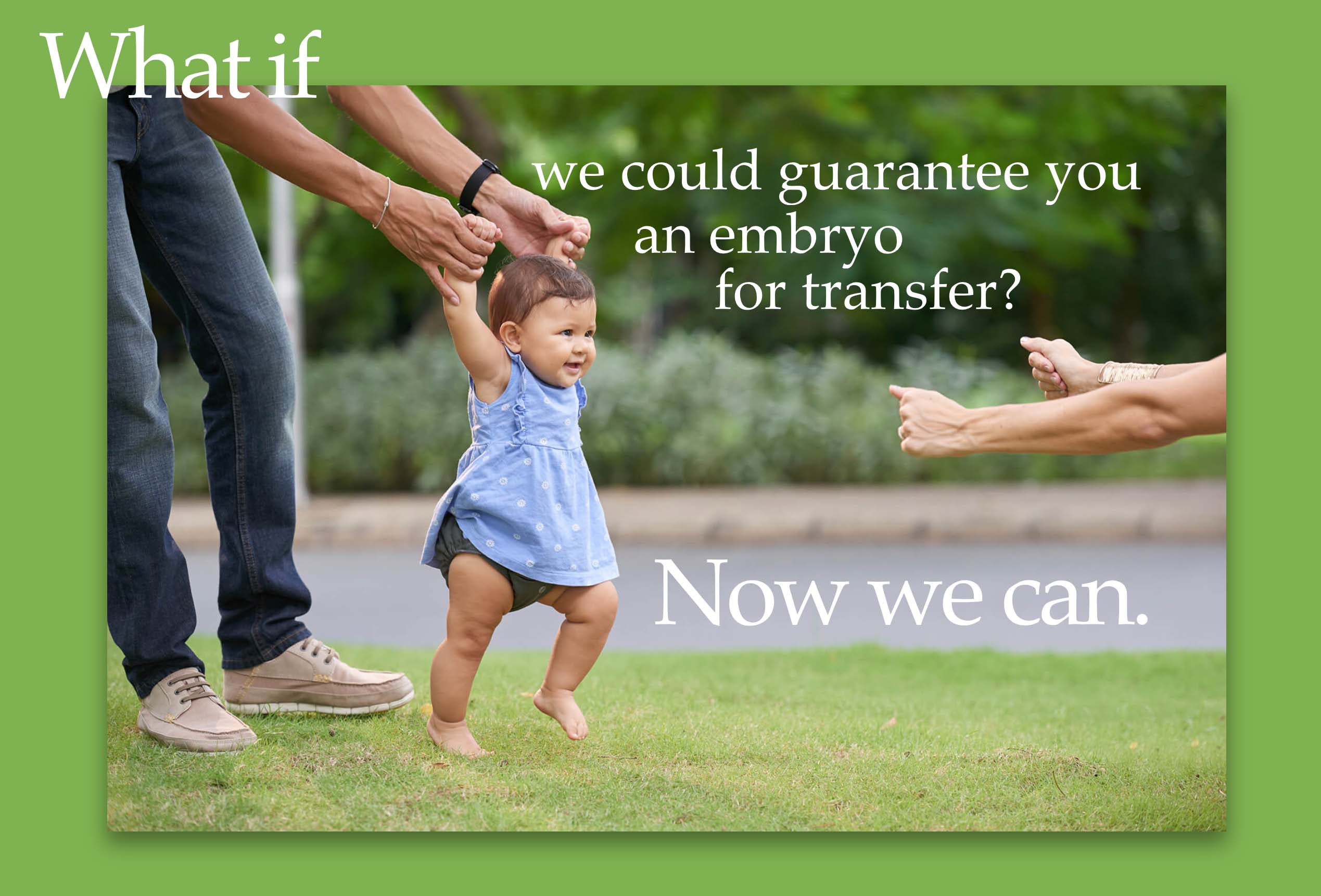 What if we could guarantee you an embryo for transfer?