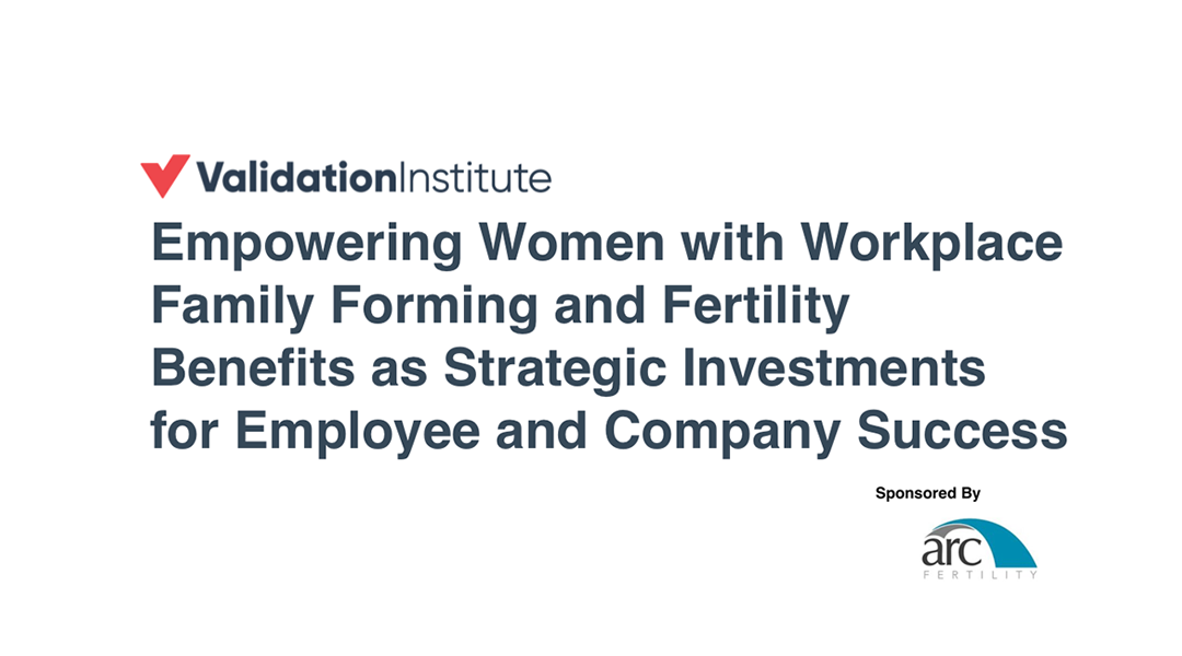 Empowering Women with Workplace Family Forming and Fertility Benefits as Strategic Investments for Employee and Company Success